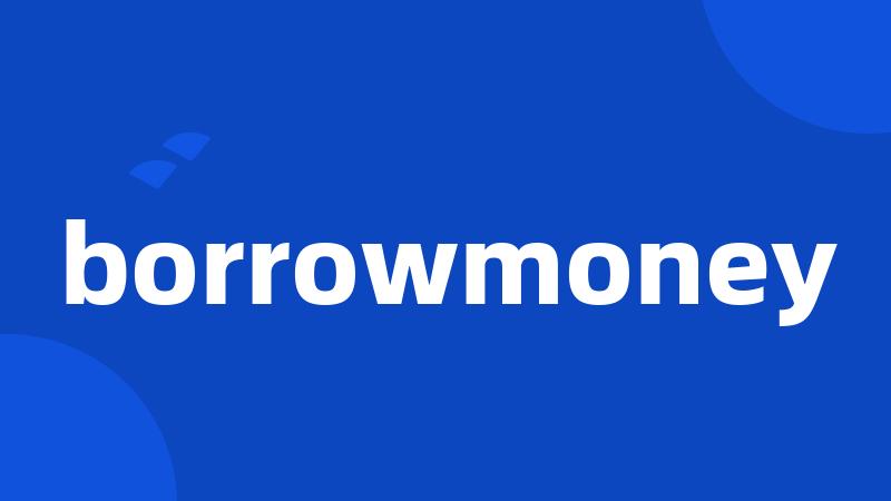 borrowmoney