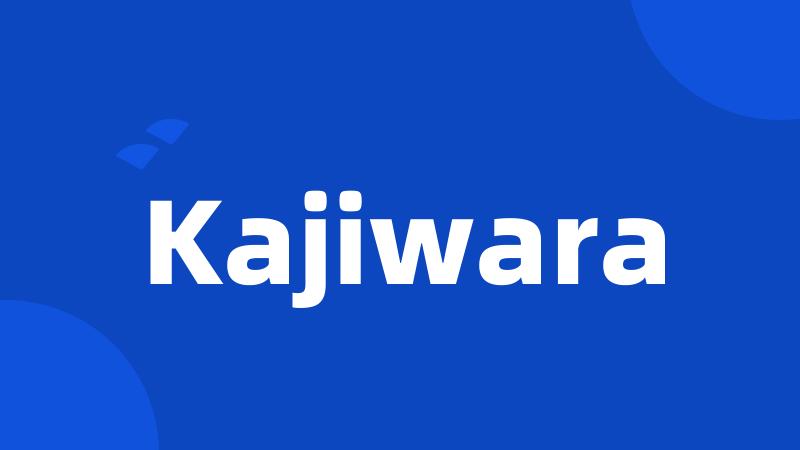 Kajiwara