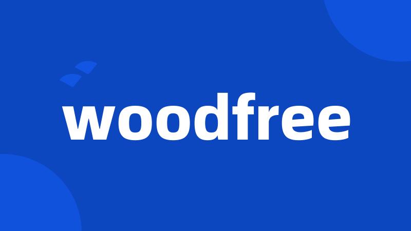 woodfree