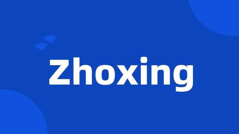 Zhoxing