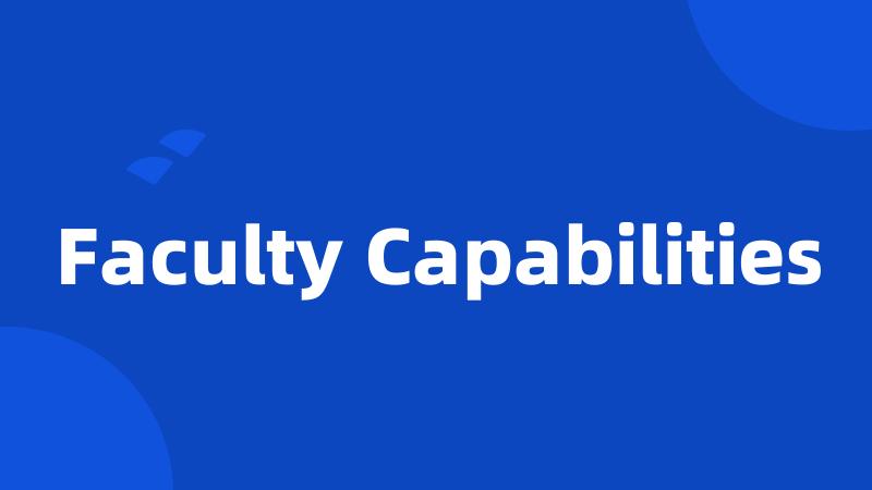 Faculty Capabilities