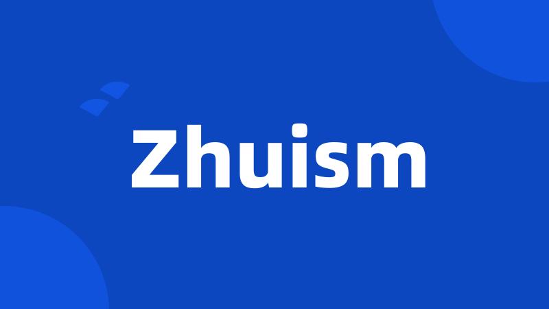 Zhuism