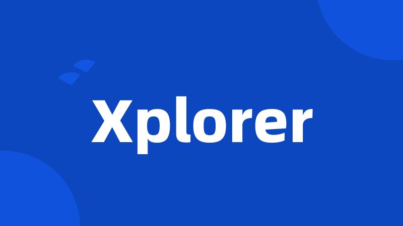 Xplorer