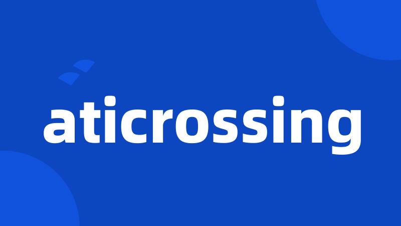 aticrossing