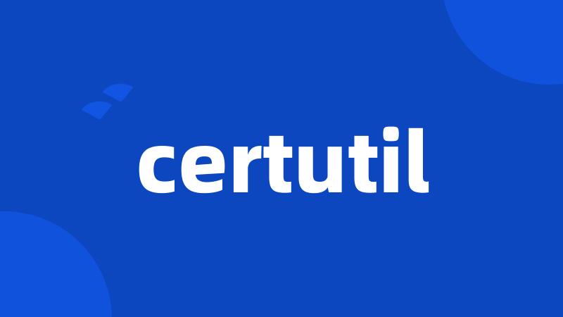 certutil