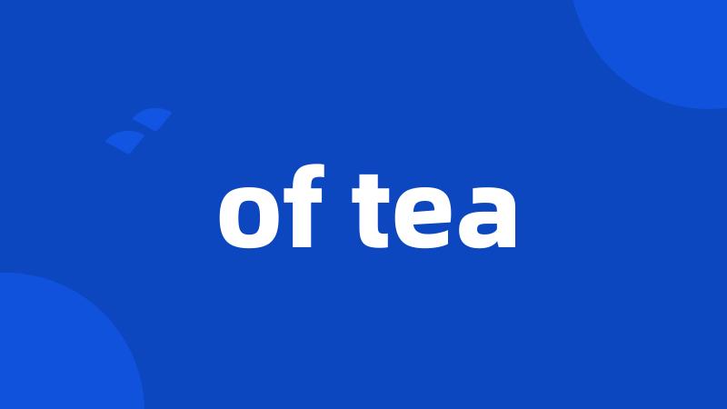 of tea