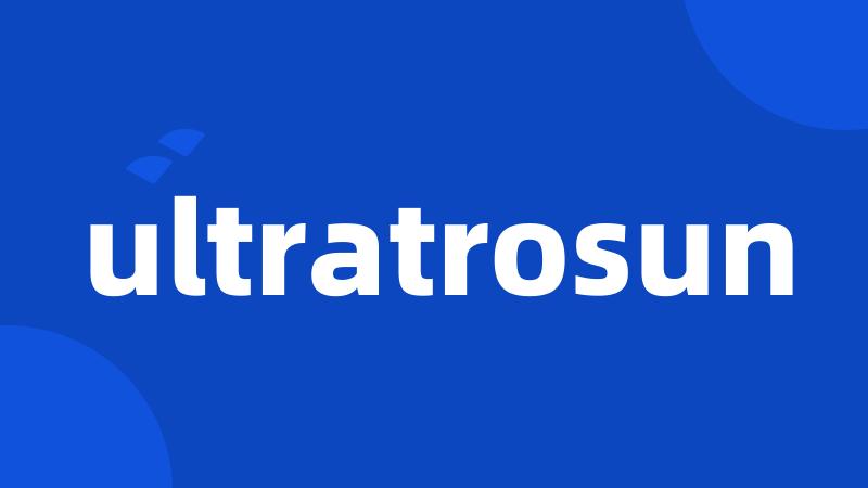 ultratrosun