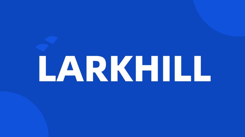 LARKHILL