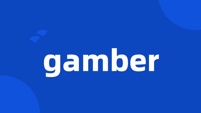 gamber