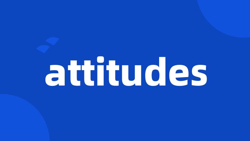 attitudes