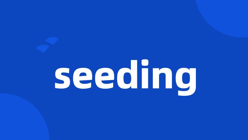 seeding