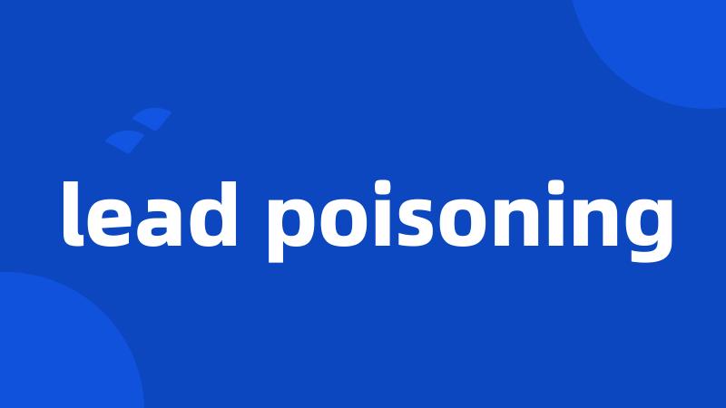 lead poisoning