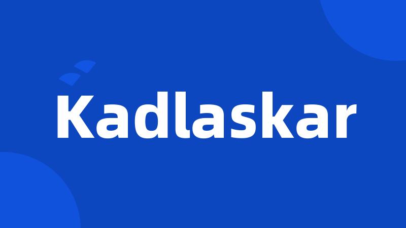 Kadlaskar