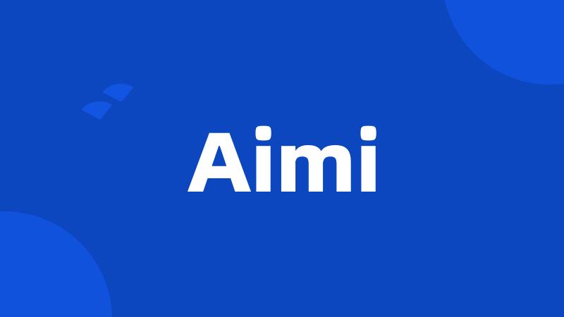 Aimi