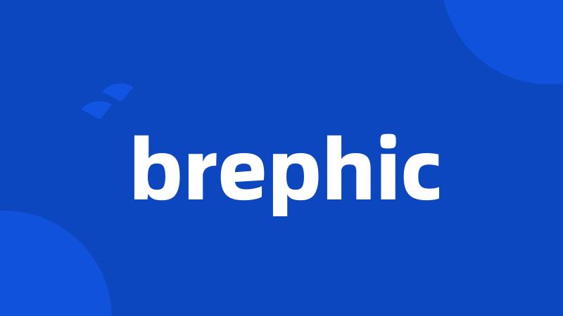 brephic