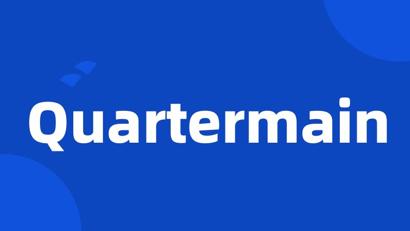 Quartermain