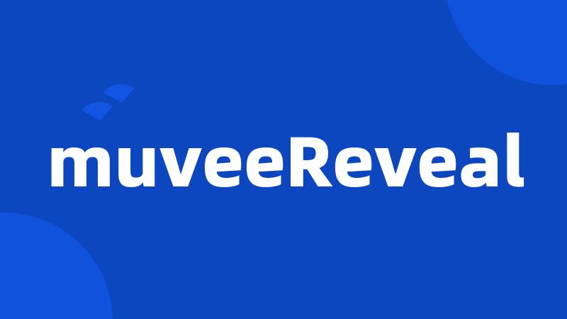 muveeReveal