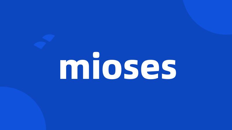 mioses