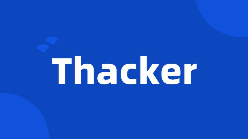 Thacker