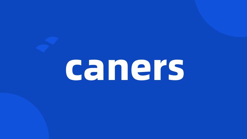 caners