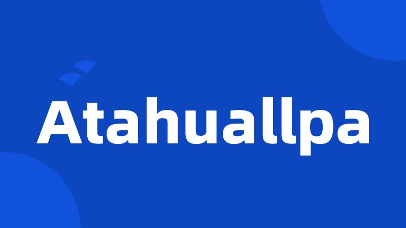 Atahuallpa