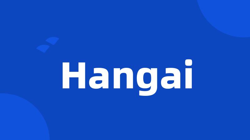 Hangai