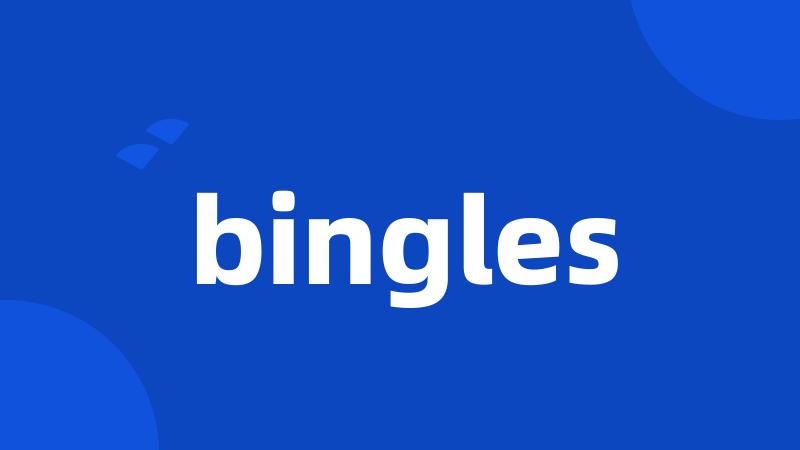 bingles