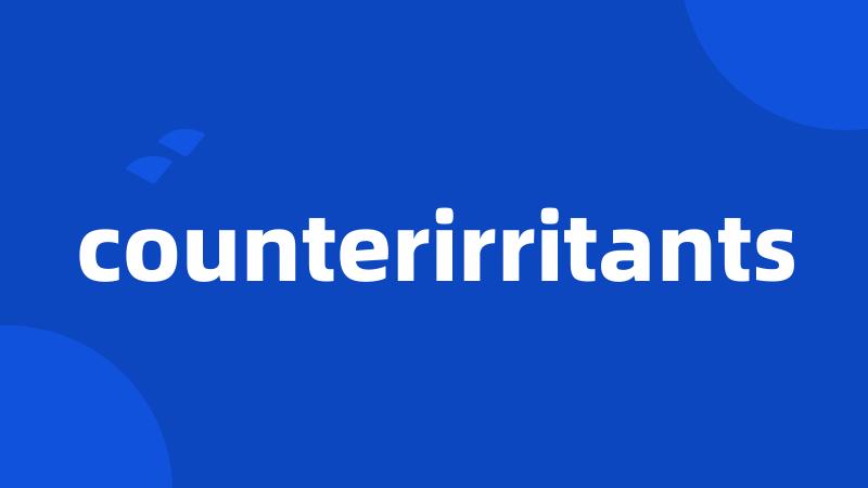 counterirritants