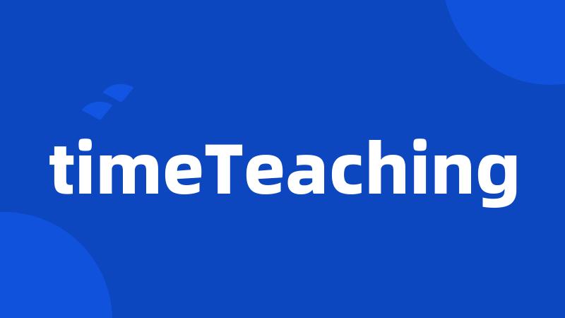 timeTeaching