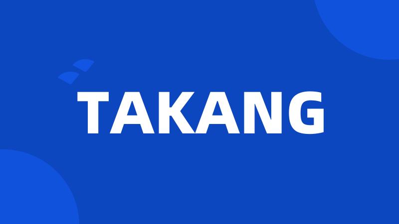 TAKANG