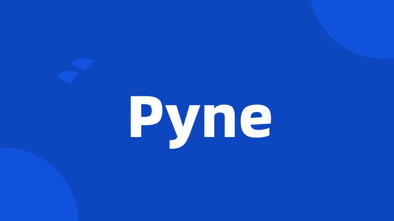 Pyne