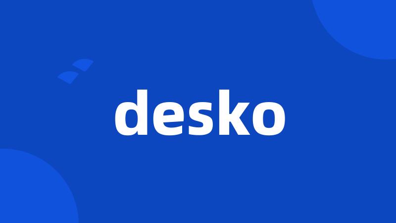 desko