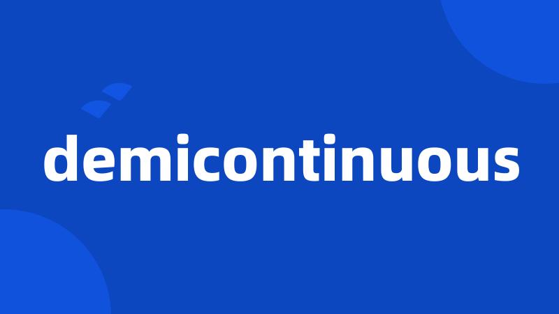 demicontinuous