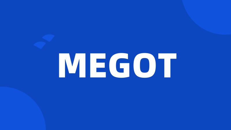 MEGOT