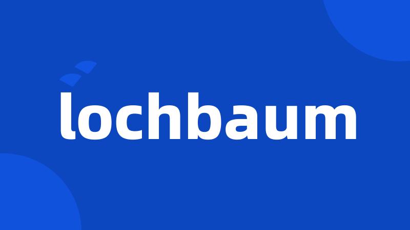 lochbaum