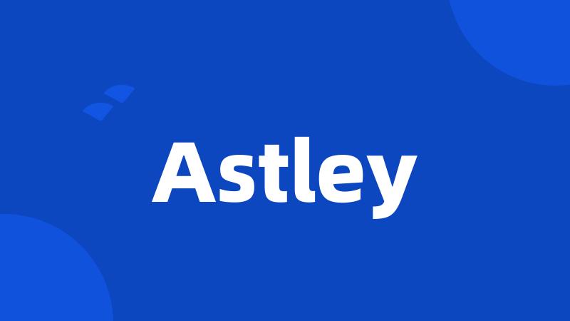 Astley