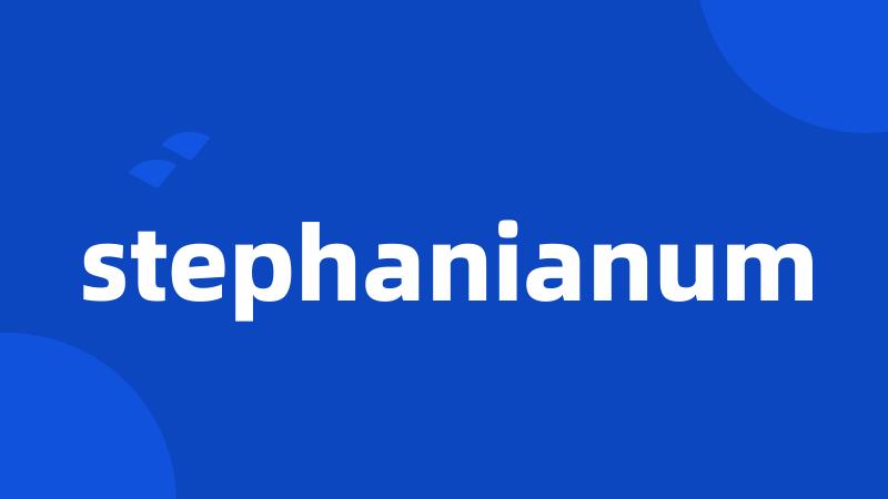 stephanianum