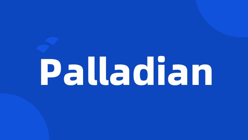 Palladian