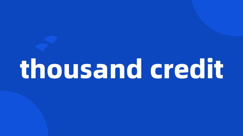 thousand credit