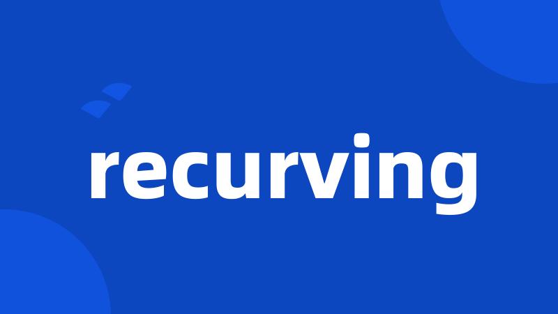 recurving