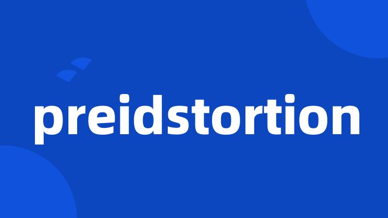 preidstortion