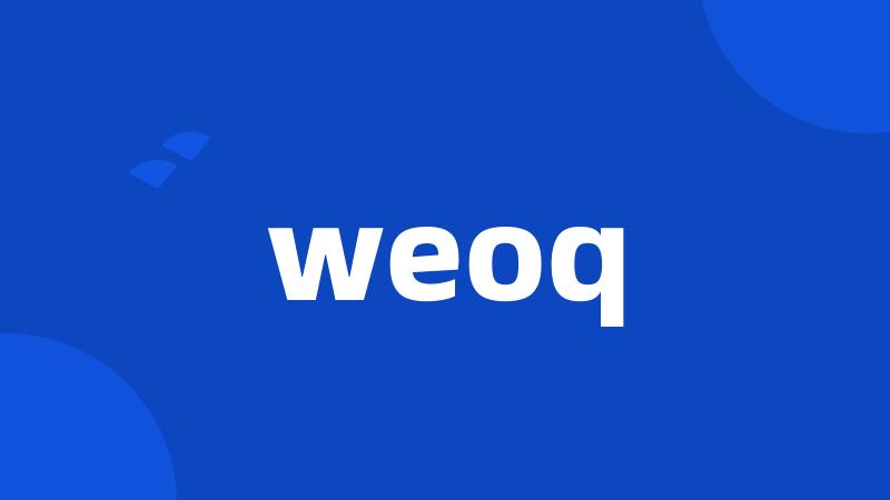 weoq