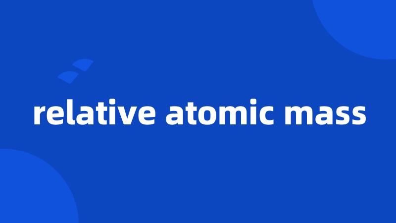 relative atomic mass