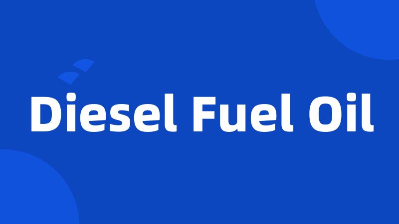 Diesel Fuel Oil