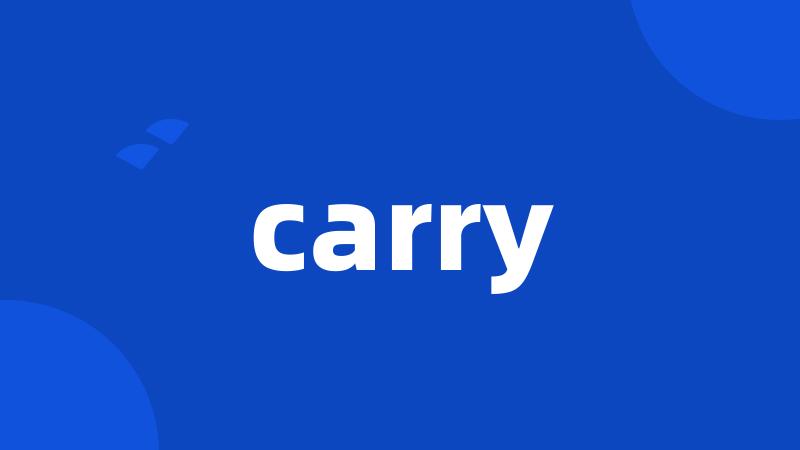 carry