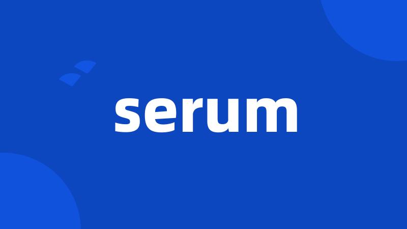 serum