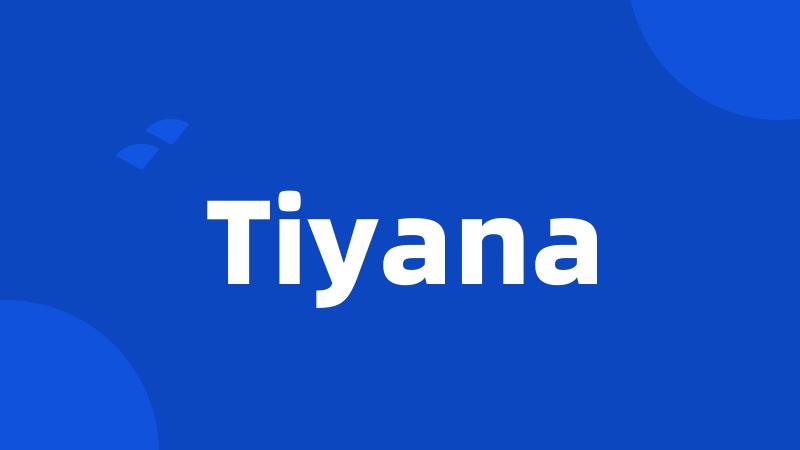 Tiyana