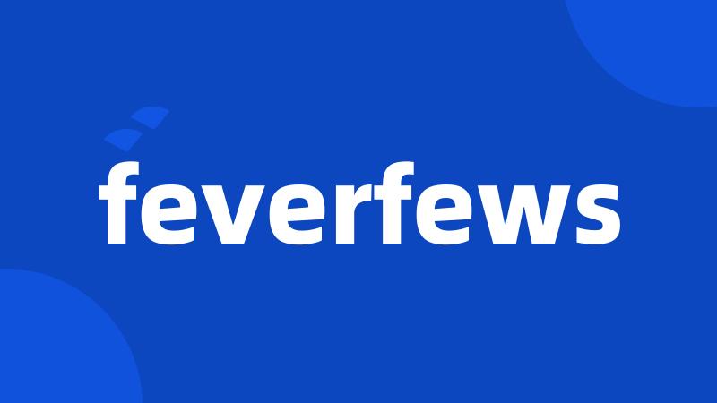 feverfews