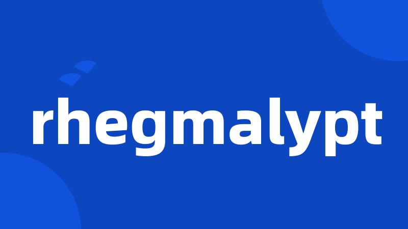 rhegmalypt