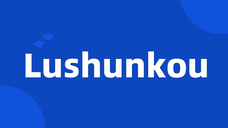 Lushunkou